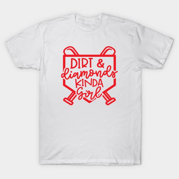 Dirt and Diamonds Kinda Girl Softball Baseball Cute Funny T-Shirt by GlimmerDesigns